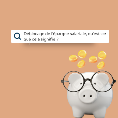 déblocage épargne salariale