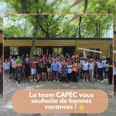 Les collaborateurs de la team CAPEC vous souhaitent un bel été